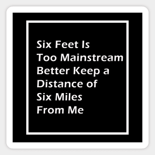 Keep a Distance of Six Miles Funny Magnet